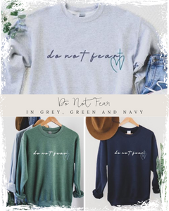 PREORDER: Do Not Fear Sweatshirt in Three Colors