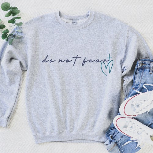 PREORDER: Do Not Fear Sweatshirt in Three Colors
